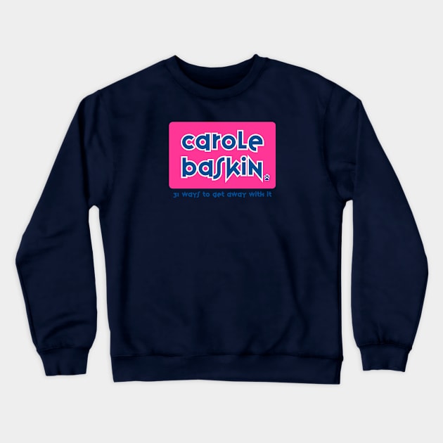 Carole Baskin Did it Crewneck Sweatshirt by WMKDesign